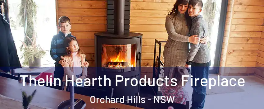Thelin Hearth Products Fireplace Orchard Hills - NSW