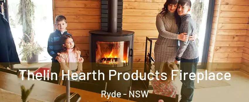 Thelin Hearth Products Fireplace Ryde - NSW