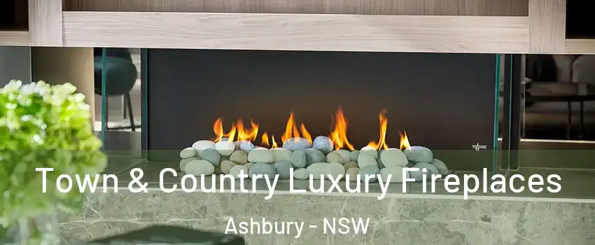 Town & Country Luxury Fireplaces Ashbury - NSW