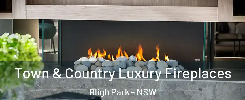 Town & Country Luxury Fireplaces Bligh Park - NSW