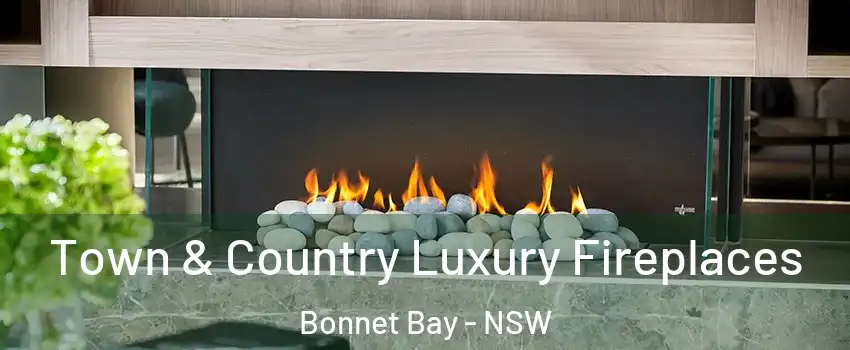 Town & Country Luxury Fireplaces Bonnet Bay - NSW