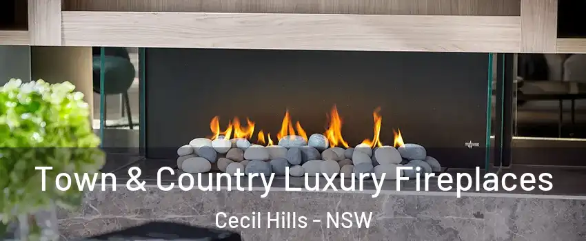 Town & Country Luxury Fireplaces Cecil Hills - NSW