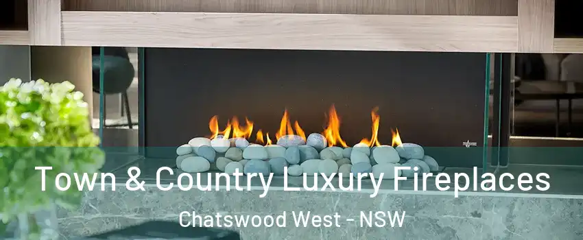 Town & Country Luxury Fireplaces Chatswood West - NSW
