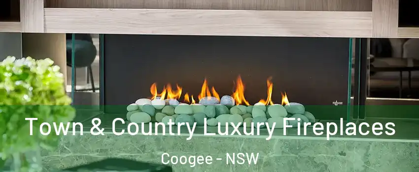 Town & Country Luxury Fireplaces Coogee - NSW
