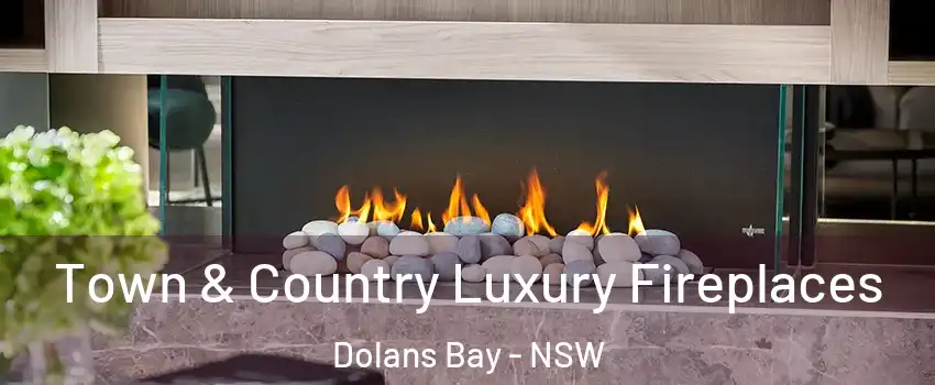  Town & Country Luxury Fireplaces Dolans Bay - NSW