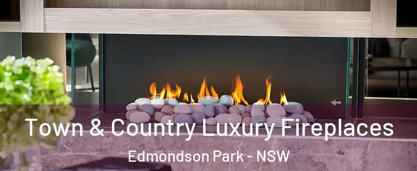 Town & Country Luxury Fireplaces Edmondson Park - NSW