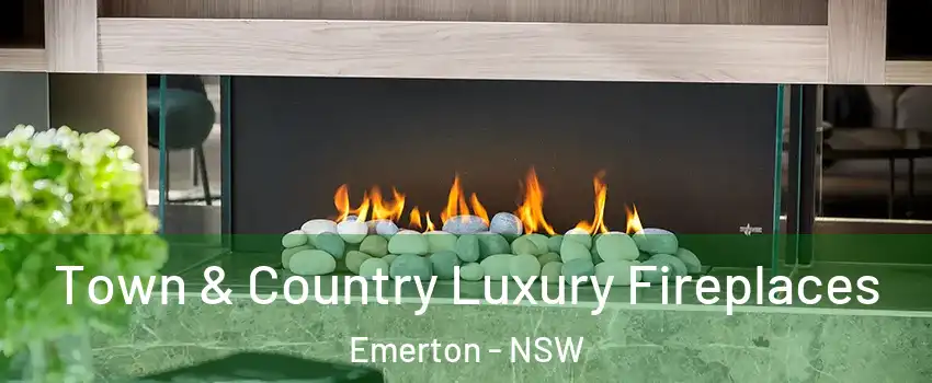 Town & Country Luxury Fireplaces Emerton - NSW