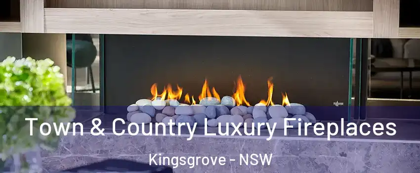 Town & Country Luxury Fireplaces Kingsgrove - NSW