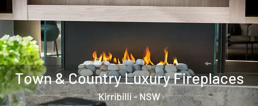 Town & Country Luxury Fireplaces Kirribilli - NSW