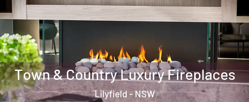 Town & Country Luxury Fireplaces Lilyfield - NSW