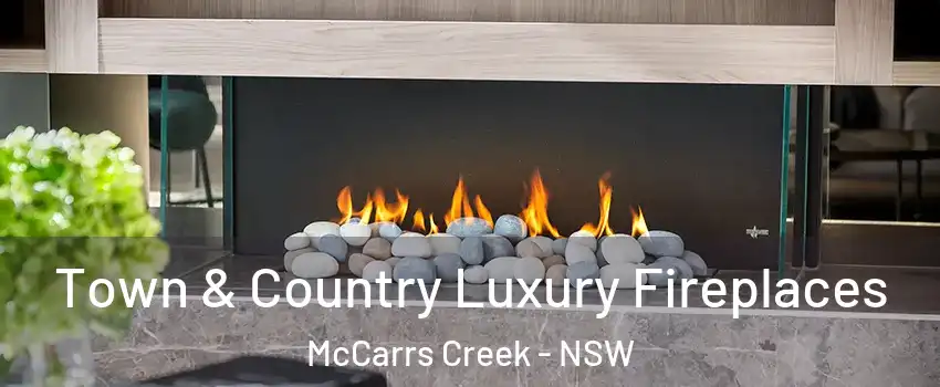 Town & Country Luxury Fireplaces McCarrs Creek - NSW