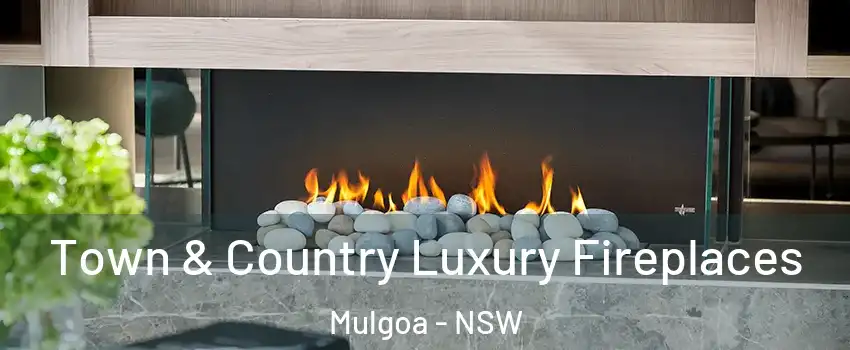 Town & Country Luxury Fireplaces Mulgoa - NSW