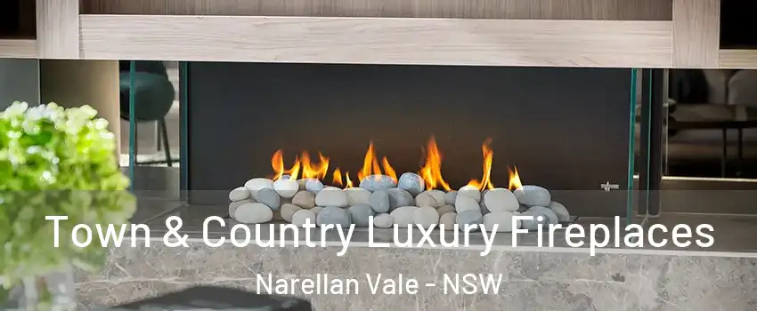Town & Country Luxury Fireplaces Narellan Vale - NSW