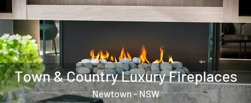 Town & Country Luxury Fireplaces Newtown - NSW