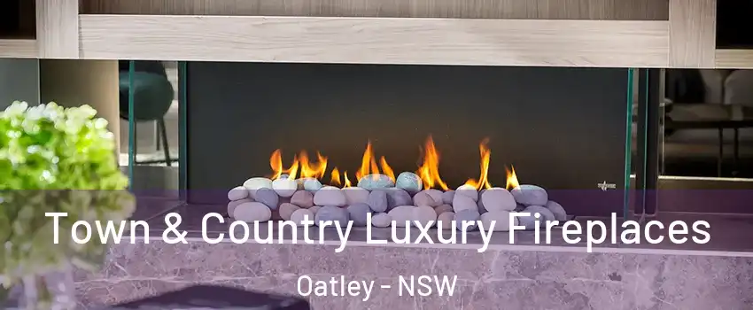 Town & Country Luxury Fireplaces Oatley - NSW