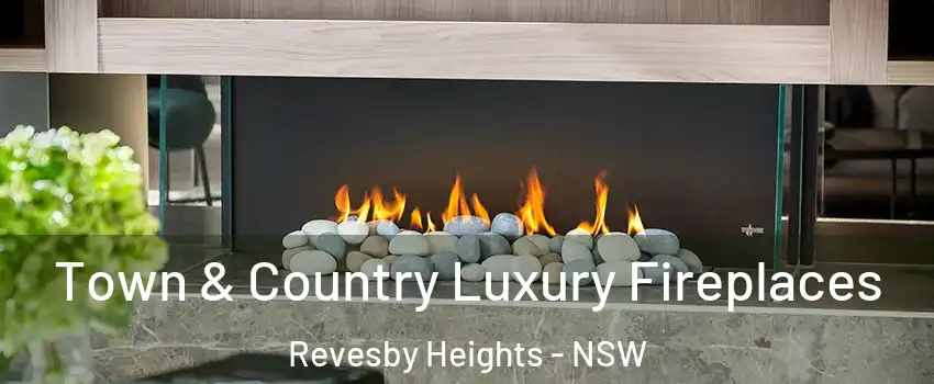 Town & Country Luxury Fireplaces Revesby Heights - NSW