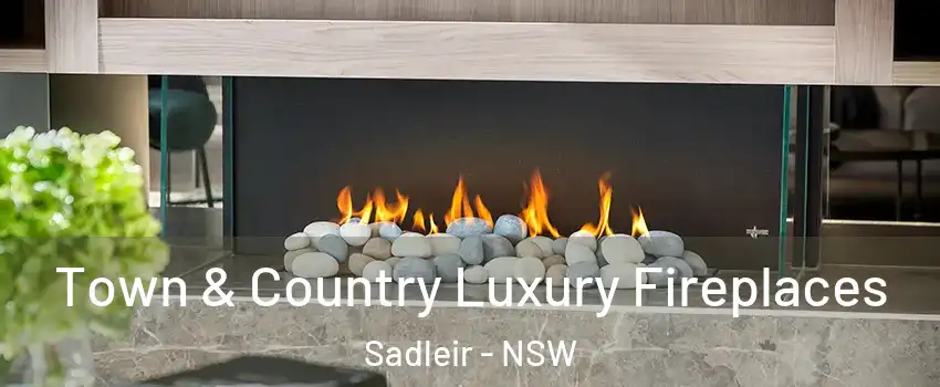Town & Country Luxury Fireplaces Sadleir - NSW