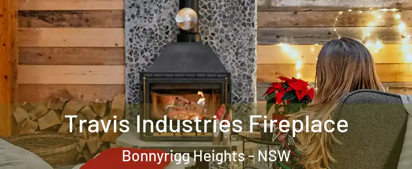 Travis Industries Fireplace Bonnyrigg Heights - NSW
