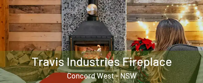 Travis Industries Fireplace Concord West - NSW