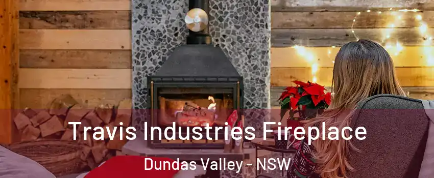 Travis Industries Fireplace Dundas Valley - NSW