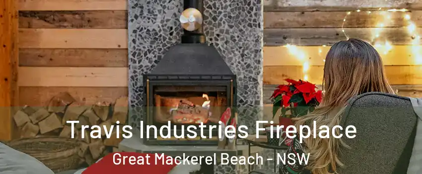 Travis Industries Fireplace Great Mackerel Beach - NSW