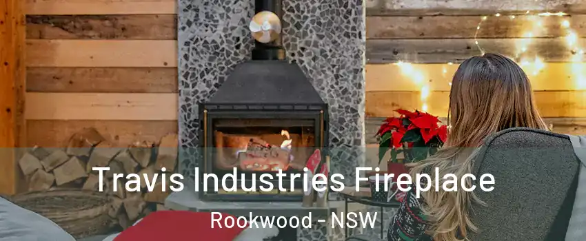 Travis Industries Fireplace Rookwood - NSW