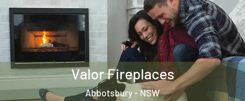 Valor Fireplaces Abbotsbury - NSW