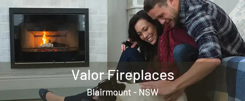 Valor Fireplaces Blairmount - NSW