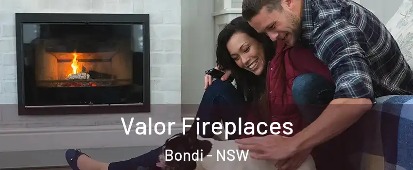 Valor Fireplaces Bondi - NSW