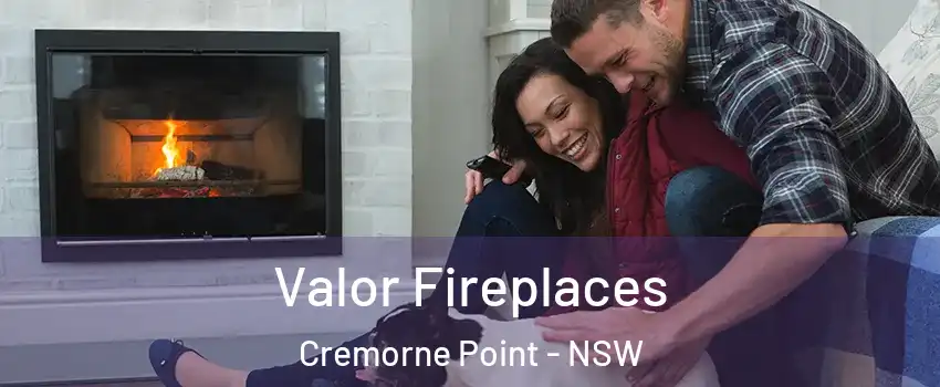 Valor Fireplaces Cremorne Point - NSW