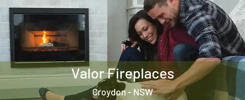 Valor Fireplaces Croydon - NSW