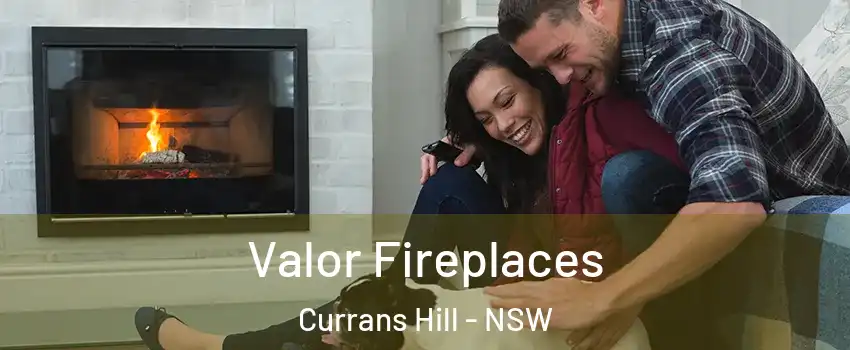  Valor Fireplaces Currans Hill - NSW