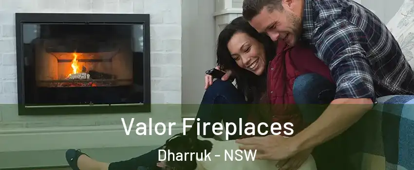 Valor Fireplaces Dharruk - NSW