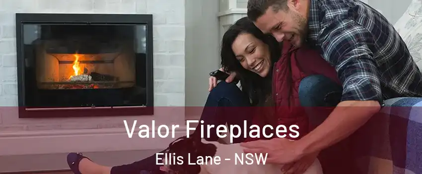 Valor Fireplaces Ellis Lane - NSW