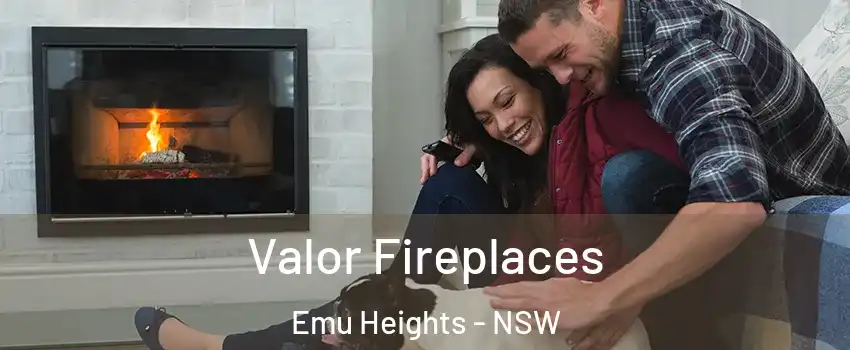 Valor Fireplaces Emu Heights - NSW