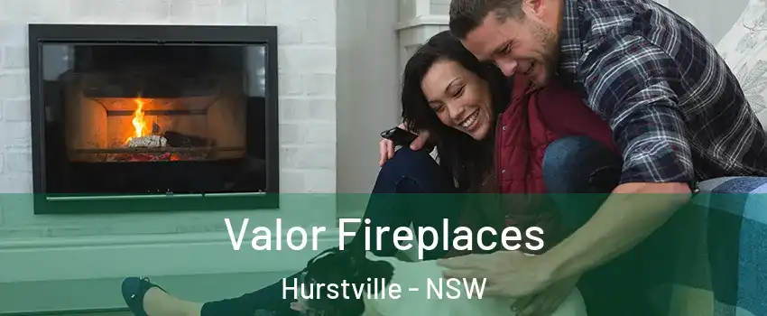 Valor Fireplaces Hurstville - NSW