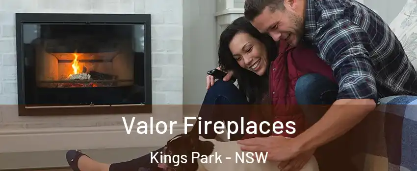 Valor Fireplaces Kings Park - NSW