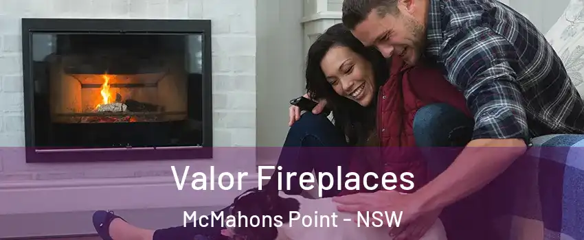 Valor Fireplaces McMahons Point - NSW