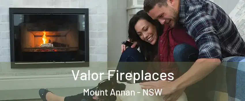 Valor Fireplaces Mount Annan - NSW