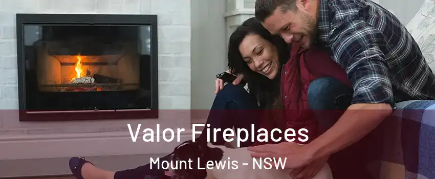 Valor Fireplaces Mount Lewis - NSW