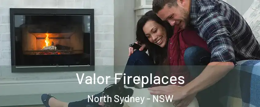 Valor Fireplaces North Sydney - NSW