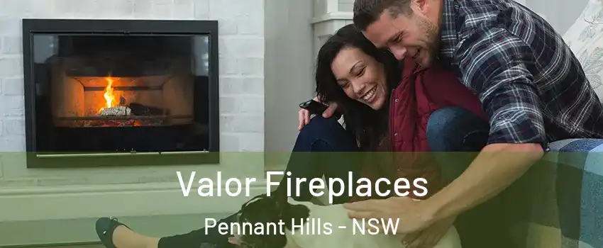Valor Fireplaces Pennant Hills - NSW