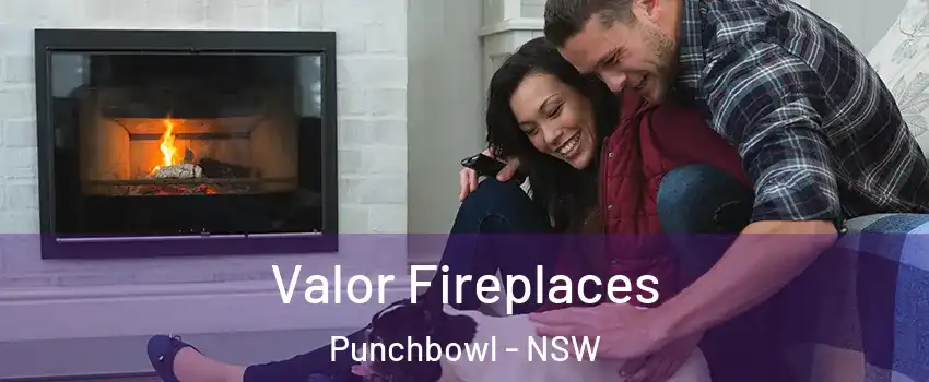 Valor Fireplaces Punchbowl - NSW