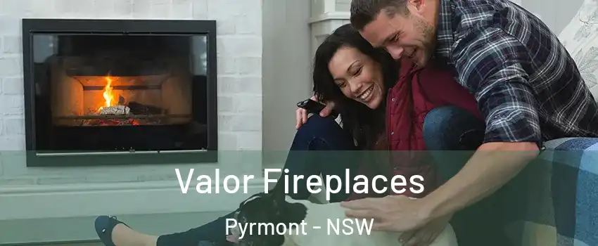 Valor Fireplaces Pyrmont - NSW