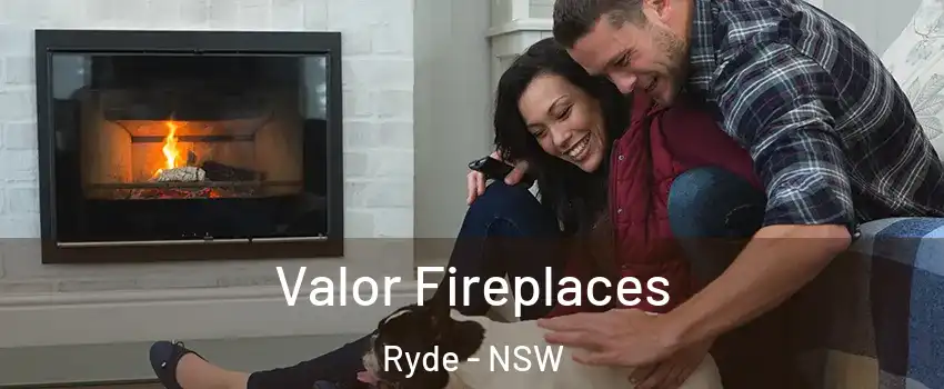 Valor Fireplaces Ryde - NSW