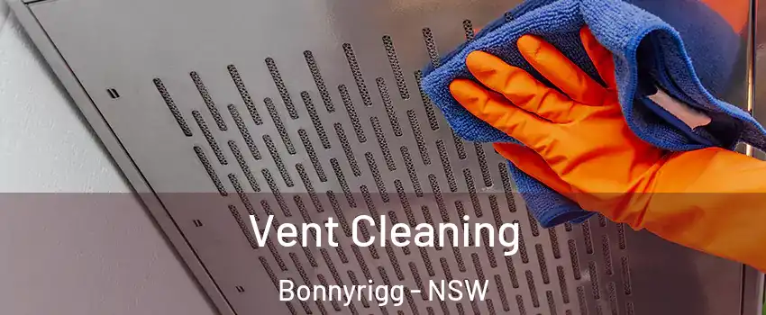 Vent Cleaning Bonnyrigg - NSW