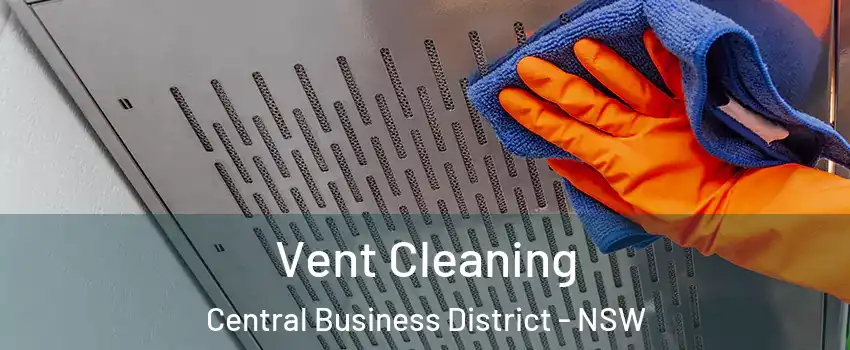 Vent Cleaning Central Business District - NSW