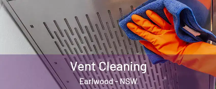 Vent Cleaning Earlwood - NSW