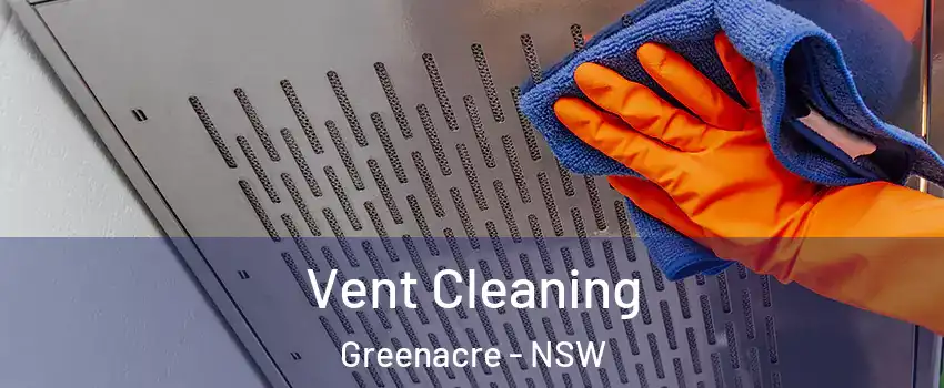 Vent Cleaning Greenacre - NSW
