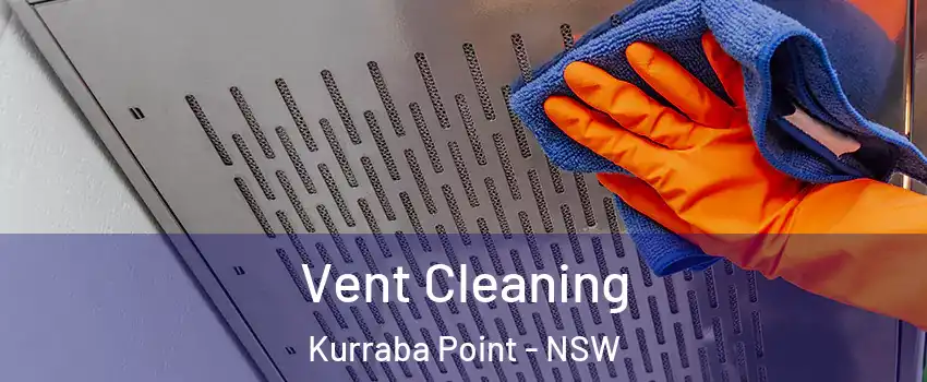 Vent Cleaning Kurraba Point - NSW